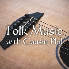 Folk Music with Cousin Phil