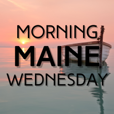 Morning Maine (Wednesday)